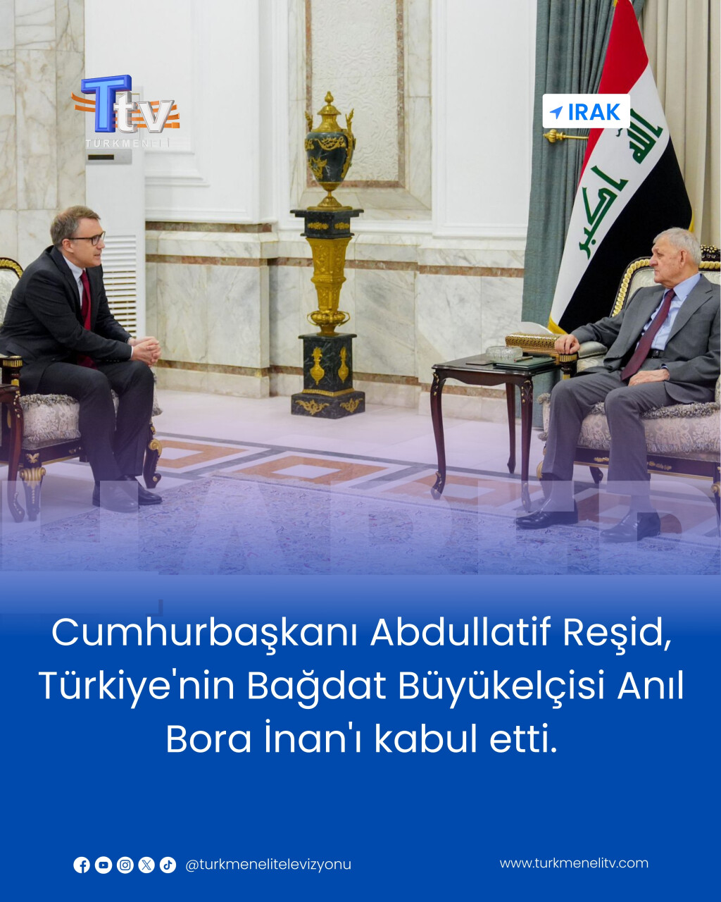 Cumhurbaşkanı Abdullatif Reşid, Türkiye'nin Bağdat Büyükelçisi Anıl Bora İnan'ı kabul etti.