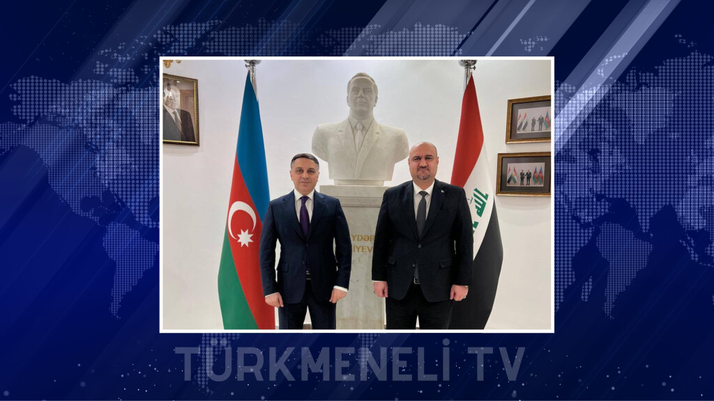 ITC Genel Başkanı Azerbaycan'ın Irak Maslahatgüzarı Elnur Muhammedzade ile görüştü