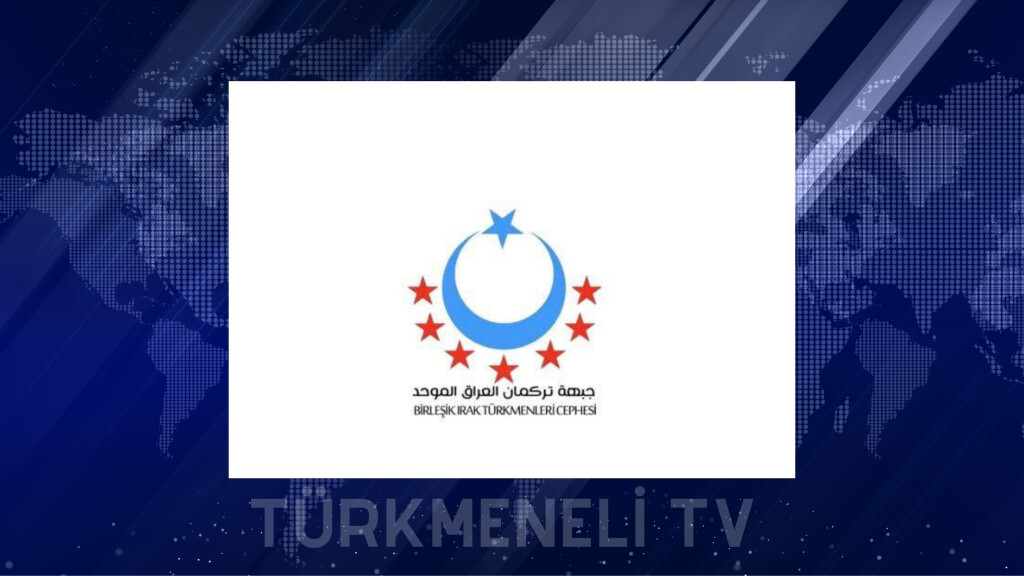 Birleşik Irak Türkmenleri Cephesi'nden açıklama